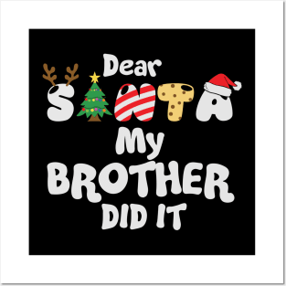 Dear Santa My Brother Did It Posters and Art